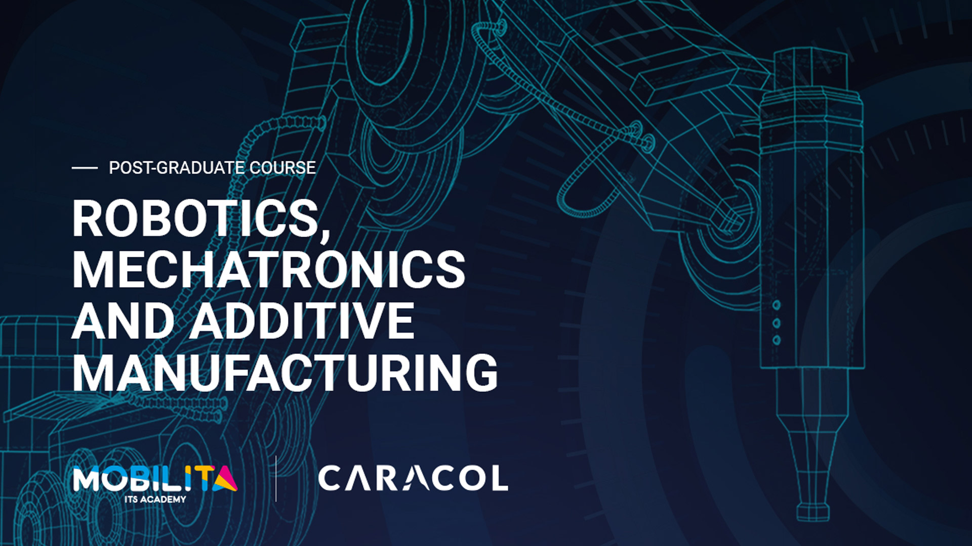 Caracol and Mobilita join forces for the post graduate on Robotics, Mechatronics and Additive Manufacturing