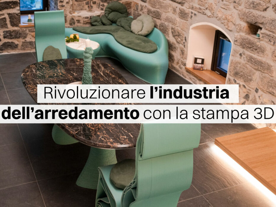 Come la stampa 3D di grande formato sta trasformando l’industria dell’arredamento